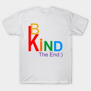 Be Kind show kindness rainbow of love message T-Shirt